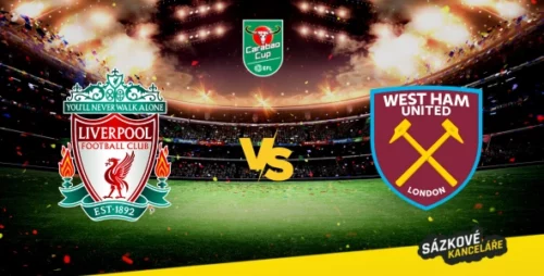 Liverpool vs West Ham: Anglický ligový pohár, preview a tip na sázení