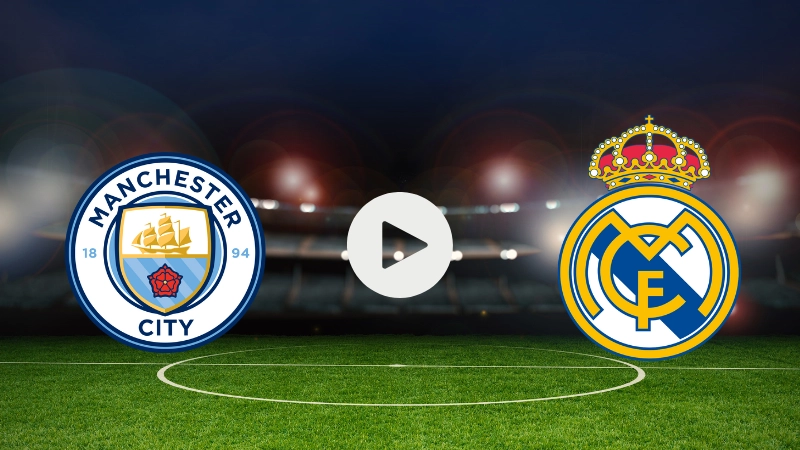 Manchester City vs Real Madrid live stream