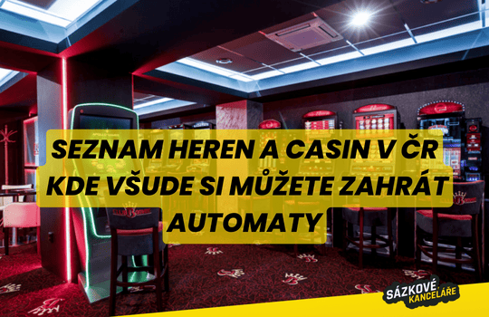 Seznam heren a casin v ČR – kde všude si můžete zahrát automaty