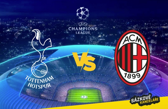 Tottenham vs AC Milán – Liga mistrů preview a tip na sázení