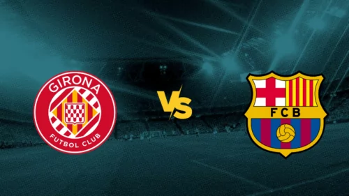 Girona vs Barcelona: LaLiga preview a tipy na sázení