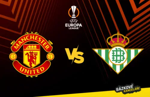 Manchester United vs Betis Sevilla – Evropská liga preview a tip na sázení