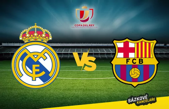 Real Madrid vs FC Barcelona - Španělský pohár preview a tip na výsledek