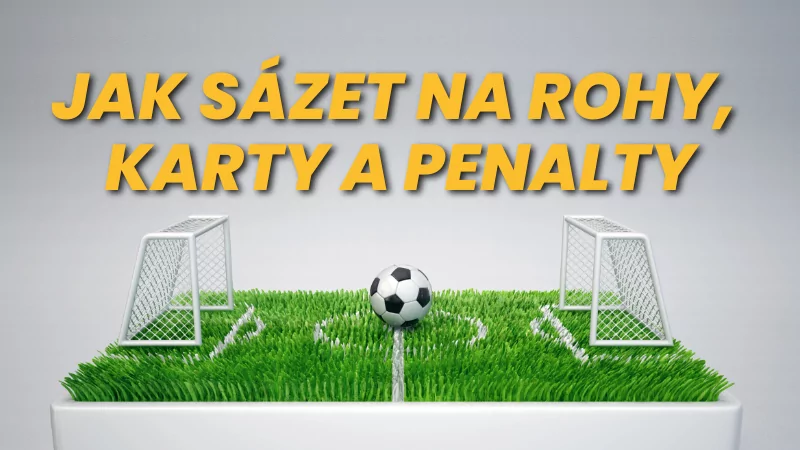 Jak sázet na na rohy, karty a penalty